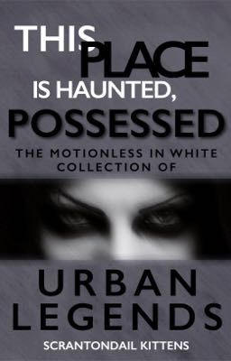 The Motionless In White Collection of Urban Legends