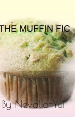 The Muffin Fic (PHAN)