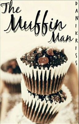 The Muffin Man ✓