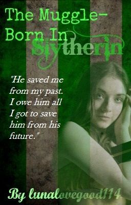 The Muggle-Born In Slytherin