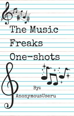 The Music Freaks One-Shots