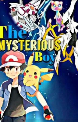 The Mysterious Boy [An Ash / Pokemon Story]