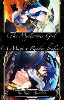 The Mysterious Girl (A Magi x Reader fanfic)