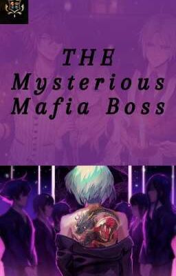 THE MYSTERIOUS MAFIA BOSS