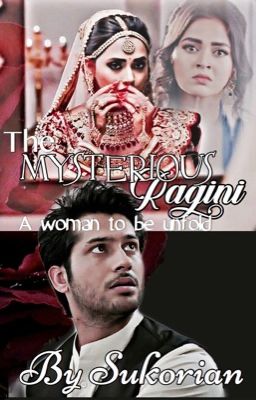 The mysterious Ragini - A woman to unfold (VERY SLOW UPDATE)