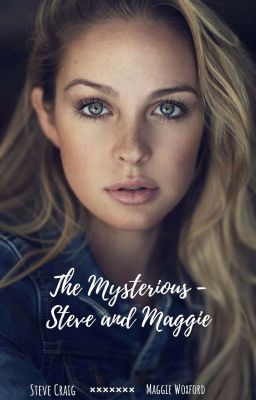 The Mysterious - Steve and Maggie