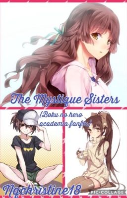 The Mystique Sisters(Boku no hero academia fanfic)