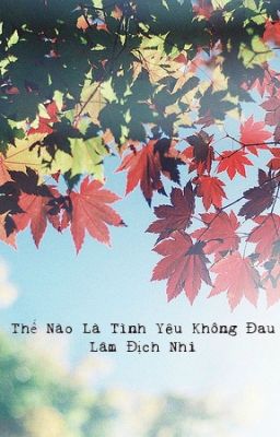 Thế Nào Là Tình Yêu Không Đau