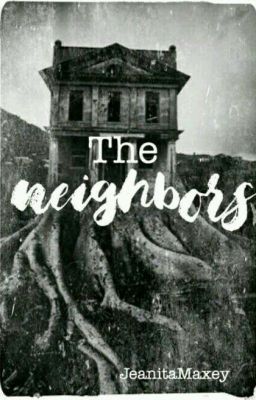 The Neighbors (#Wattys2017)