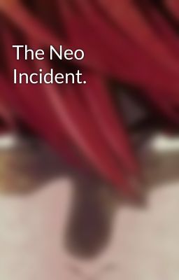 The Neo Incident.