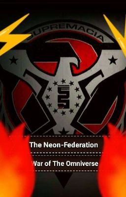 The Neon-Federation War of The Omniverse