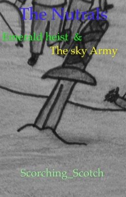 The Neutrals: emerald heist and the sky army