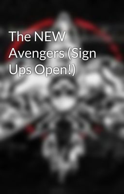 The NEW Avengers (Sign Ups Open!)