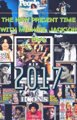 The NEW present Time Of Michael Jackson Era's of 2017