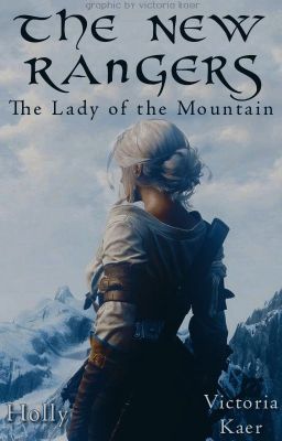 The New Rangers - The Lady of the Mountains **on hold**