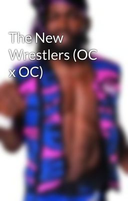 The New Wrestlers (OC x OC)