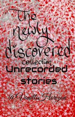 The newly discovered collection: Unrecorded Stories