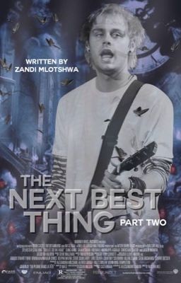 The Next Best Thing: Part II