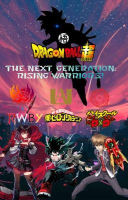 The Next Generation: Rising Warriors! (BNHA X DxD x RWBY X Male Saiyan Reader)