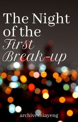 The Night of the First Break-up