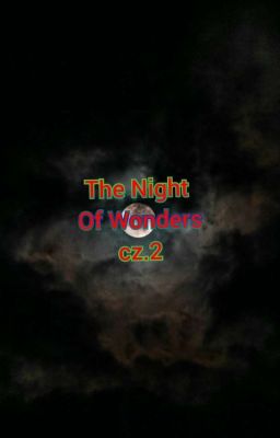 The Night Of Wonders cz.2