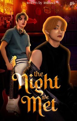 THE NIGHT WE MET ◆ [KookV]