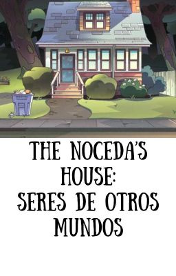 The Noceda's House: Seres de Otros Mundos