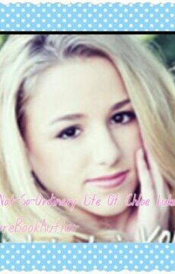 The Not-So Ordinary Life Of Chloe Lukasiak