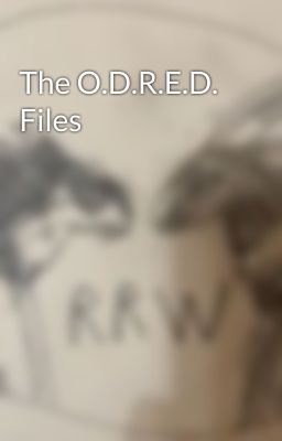 The O.D.R.E.D. Files