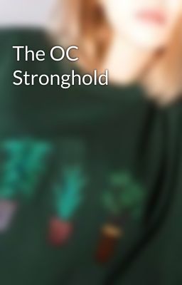 The OC Stronghold