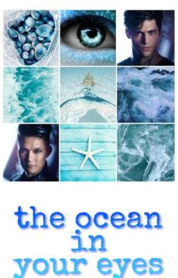 the ocean in your eyes - malec au