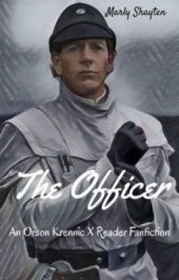 The Officer {Orson Krennic X Reader} 