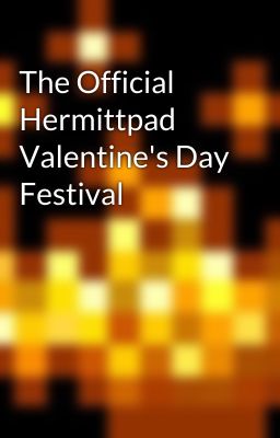 The Official Hermittpad Valentine's Day Festival