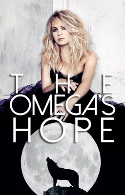 The Omega's Hope (ON HOLD)