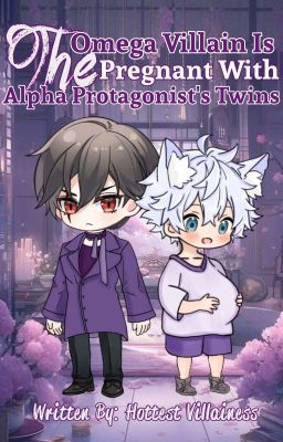 The Omega Villain Is Pregnant With The Alpha Protagonist's Twins[Long Ver]