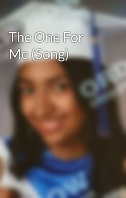 The One For Me (Song)