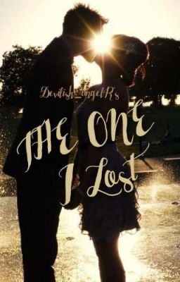 THE ONE... I Lost.(FANFIC)