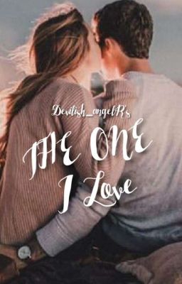 THE ONE... I Love.(FANFIC)