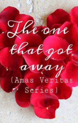 The one that got away (Amas Veritas Series)