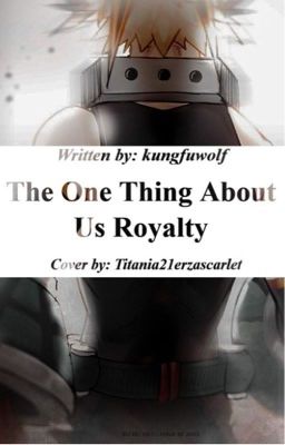 The One Thing About Us Royalty