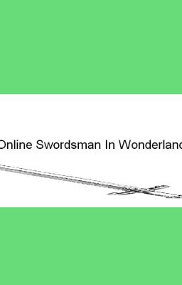 The Online Swordsman In Wonderland