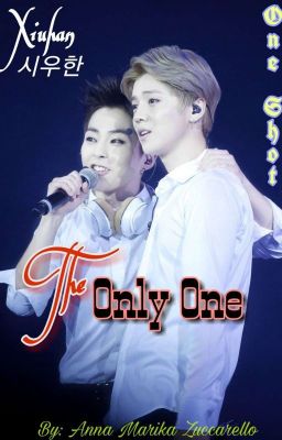 The Only One - Xiuhan [One Shot]