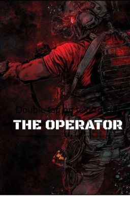 The Operator: (Abused/Neglected Male Reader X RWBY) *DISCONTINUED*