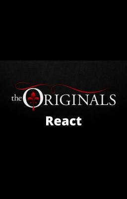 The Originals react