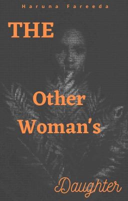 The other woman's DAUGHTER 