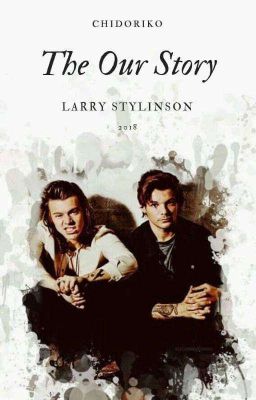 The our story ☆Larry Stylinson☆ DOBOTT