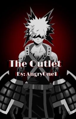 The Outlet (Depressed/Suicidal/Abused Bakugou)