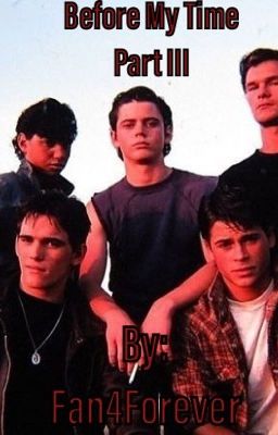 The Outsiders: Before My Time Part III