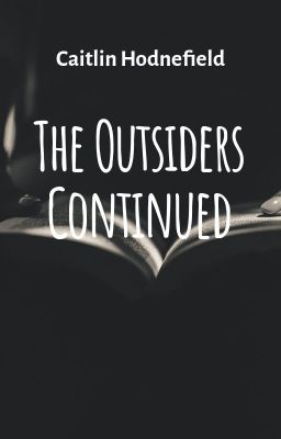 The Outsiders Continued