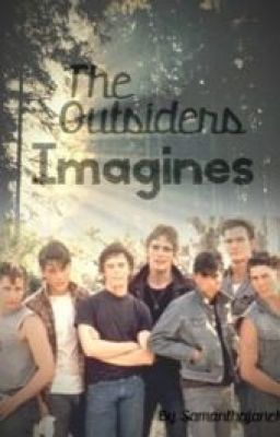 The Outsiders Imagines